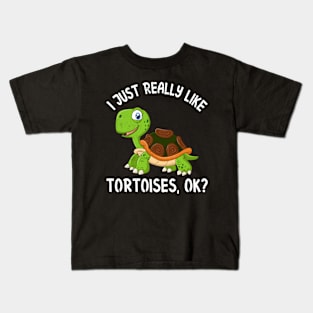 Funny Tortoise I Just Really Like Tortoises Ok Kids T-Shirt